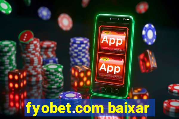 fyobet.com baixar